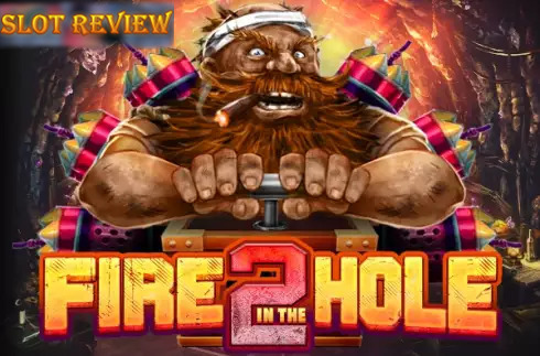 Fire in the Hole 2